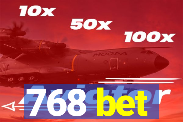768 bet